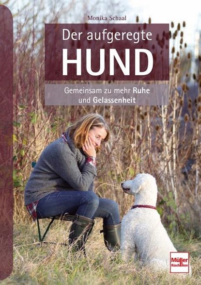 Der aufgeregte Hund, Monika Schaal - Paperback - 9783275021024