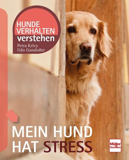 Mein Hund hat Stress, Udo Gansloßer ; Petra Krivy - Paperback - 9783275022007