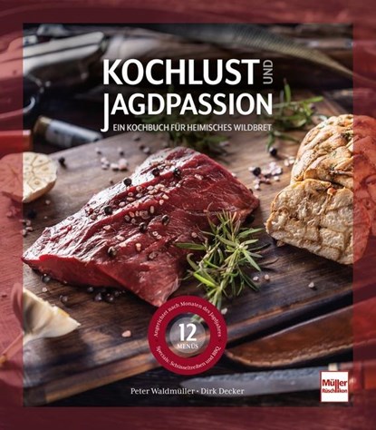 Kochlust und Jagdpassion, Dirk Decker ;  Peter Waldmüller - Paperback - 9783275022984