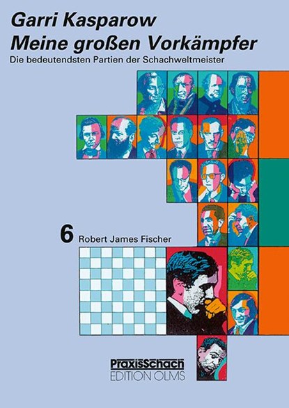 Meine grossen Vorkämpfer / Die bedeutendsten Partien der Schachweltmeister Bd. 6, Garri Kasparow - Paperback - 9783283010386