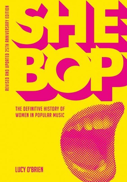 SHE BOP: The Definitive History of Women in Popular Music, Lucy O'Brien - Paperback - 9783283013127