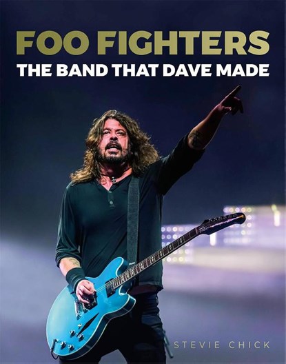 Foo Fighters: The Band that Dave made, Stevie Chick - Gebonden - 9783283013288