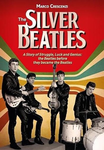 The Silver Beatles, Marco Crescenzi - Gebonden - 9783283013325