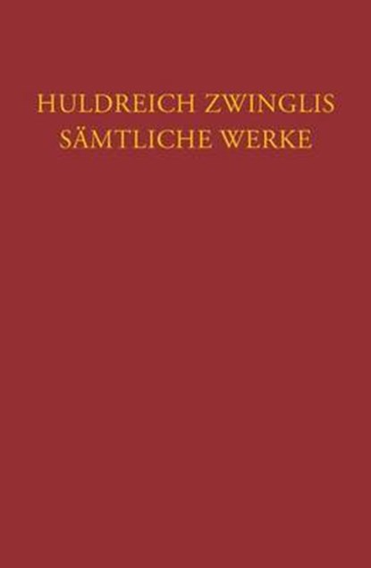 Zwingli, U: Zwingli, Sämtliche Werke. Autorisierte historisc, ZWINGLI,  Ulrich - Gebonden - 9783290175870