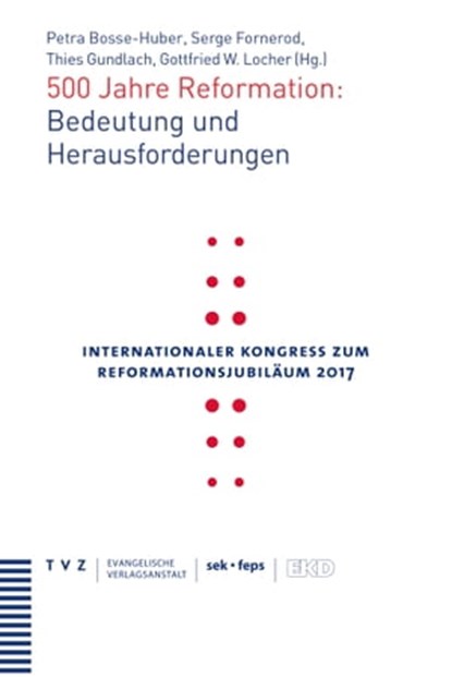 500 Jahre Reformation: Bedeutung und Herausforderungen,  - Ebook - 9783290178475
