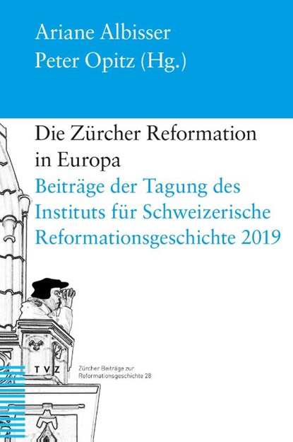 Die Zürcher Reformation in Europa, Ariane Albisser ; Peter Opitz - Gebonden - 9783290183042