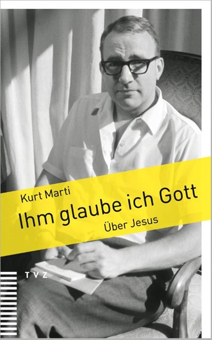 Ihm glaube ich Gott, Kurt Marti - Paperback - 9783290186227