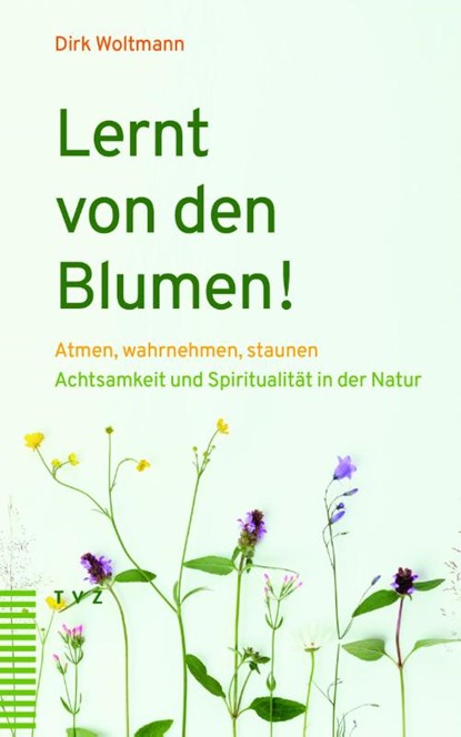Lernt von den Blumen!, Dirk Woltmann - Paperback - 9783290186890