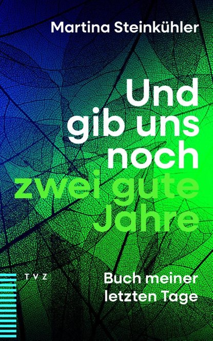 Und gib uns noch zwei gute Jahre, Martina Steinkühler - Paperback - 9783290187347