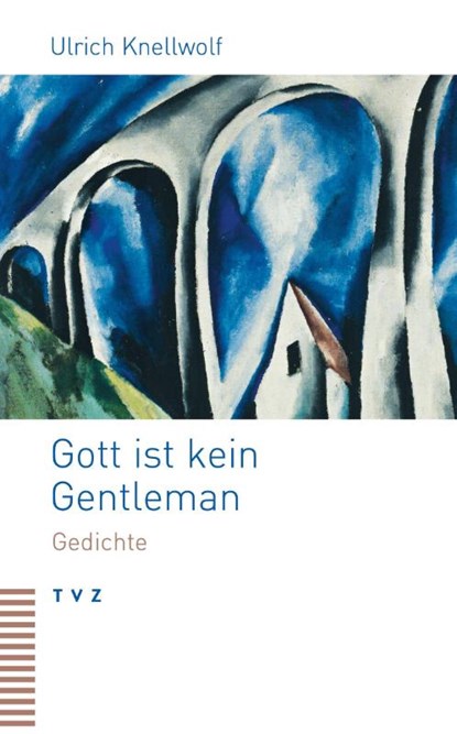 Gott ist kein Gentleman, Ulrich Knellwolf - Paperback - 9783290187675