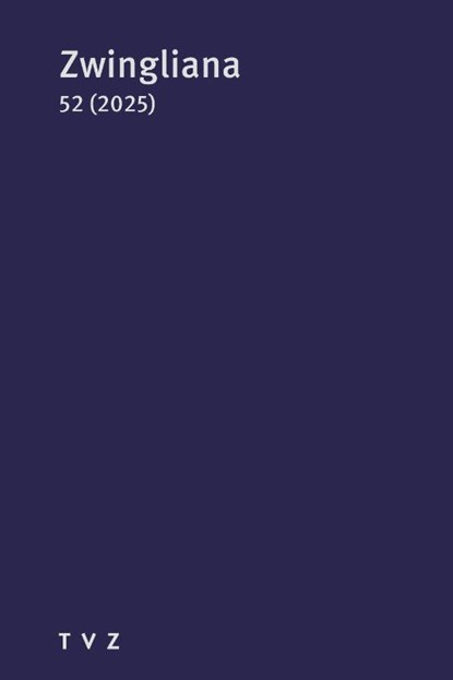 Zwingliana Band 52: Jg. 2025, niet bekend - Gebonden - 9783290187972