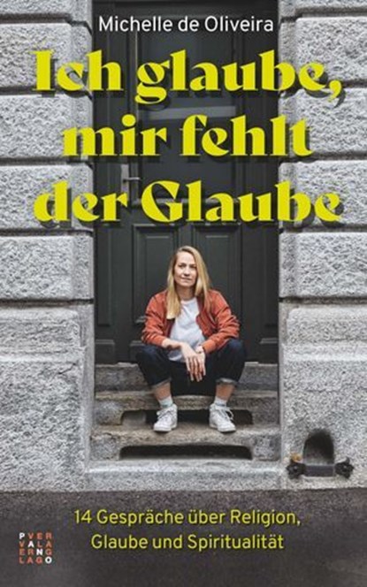 Ich glaube, mir fehlt der Glaube, Michelle de Oliveira - Ebook - 9783290220754