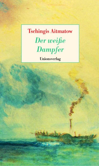 Der weiße Dampfer, Tschingis Aitmatow - Gebonden - 9783293005037
