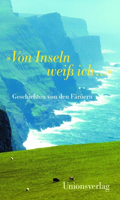 »Von Inseln weiß ich ...«, Verena Stössinger ; Anna Katharina Dömling - Paperback - 9783293005174