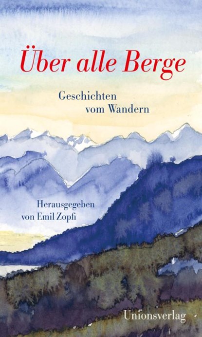 Über alle Berge, Emil Zopfi - Gebonden - 9783293005464
