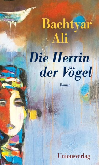 Die Herrin der Vögel, Bachtyar Ali - Gebonden - 9783293006140