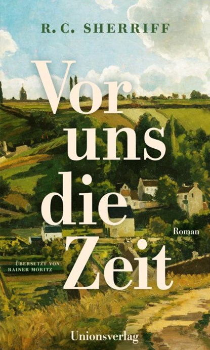 Vor uns die Zeit, R. C. Sherriff - Gebonden - 9783293006355