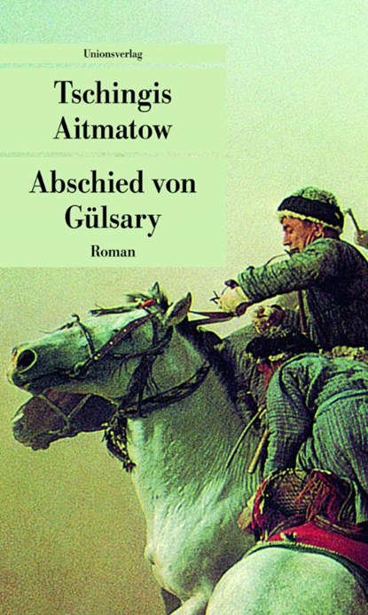 Abschied von Gülsary, Tschingis Aitmatow - Paperback - 9783293206137