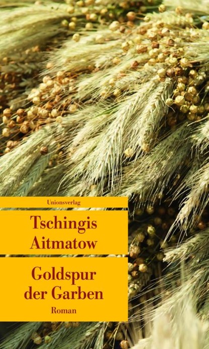 Goldspur der Garben, Tschingis Aitmatow - Paperback - 9783293206342