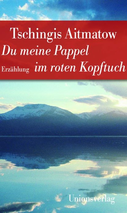 Du meine Pappel im roten Kopftuch, Tschingis Aitmatow - Paperback - 9783293206816