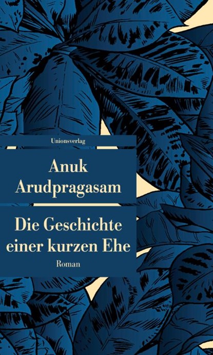Die Geschichte einer kurzen Ehe, Anuk Arudpragasam - Paperback - 9783293208254