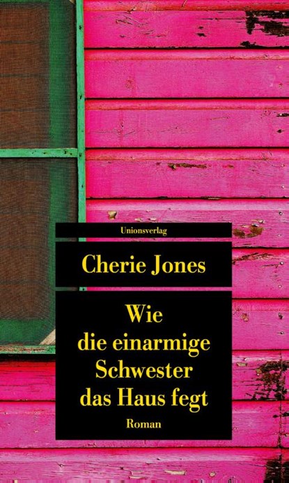 Wie die einarmige Schwester das Haus fegt, Cherie Jones - Paperback - 9783293209978