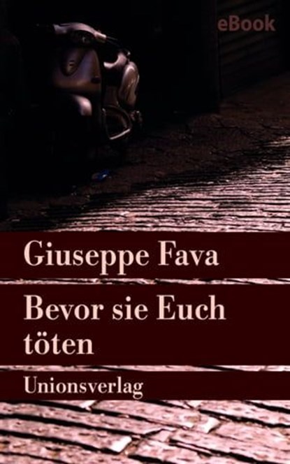 Bevor sie Euch töten, Giuseppe Fava - Ebook - 9783293303676