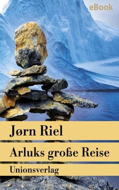 Arluks große Reise, Jørn Riel - Ebook - 9783293309166