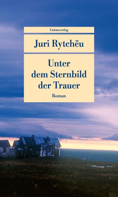 Unter dem Sternbild der Trauer, Juri Rytchëu - Paperback - 9783293710627