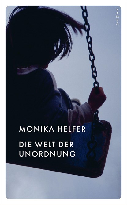 Die Welt der Unordnung, Monika Helfer - Paperback - 9783311150541