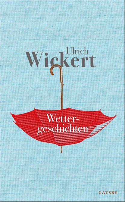 Wettergeschichten, Ulrich Wickert - Gebonden - 9783311250081