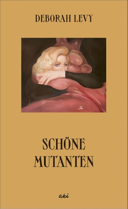 Schöne Mutanten, Deborah Levy - Gebonden - 9783311350101