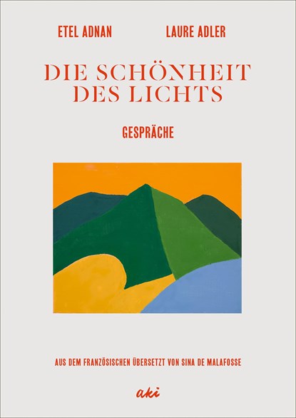 Die Schönheit des Lichts, Etel Adnan ;  Laure Adler - Gebonden - 9783311350149