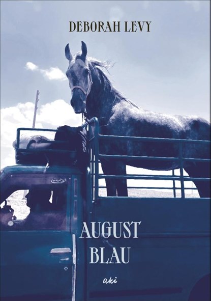 Augustblau, Deborah Levy - Gebonden - 9783311350156