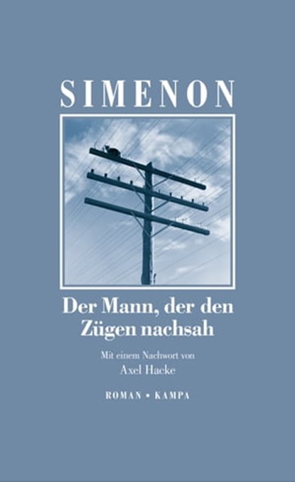 Der Mann, der den Zügen nachsah, Georges Simenon ; Axel Hacke - Ebook - 9783311700500