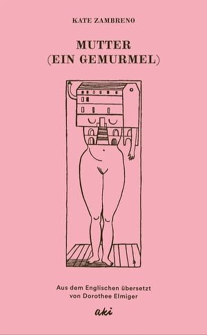 Mutter (Ein Gemurmel), Kate Zambreno ; Louise Bourgeois ; Uljana Wolf - Ebook - 9783311704607