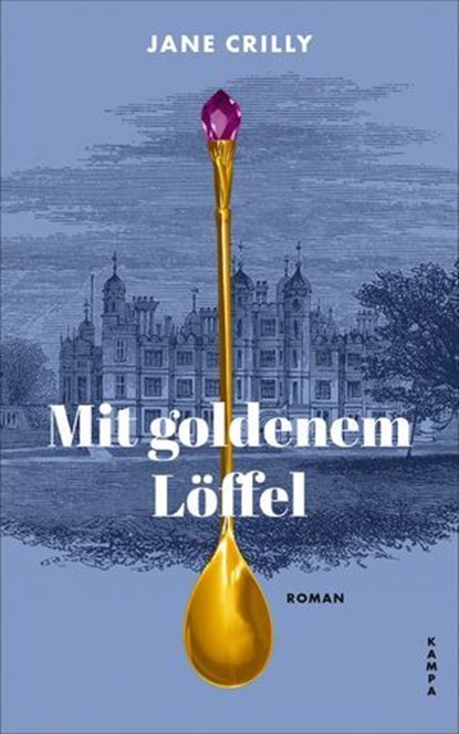 Mit goldenem Löffel, Jane Crilly - Ebook - 9783311705086