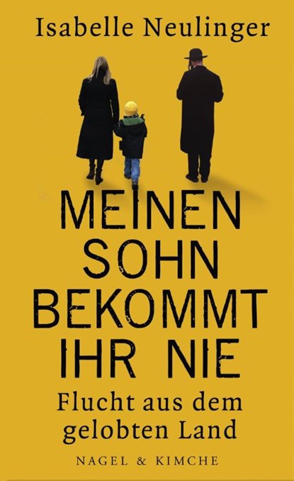 Meinen Sohn bekommt ihr nie, Isabelle Neulinger - Gebonden - 9783312005604