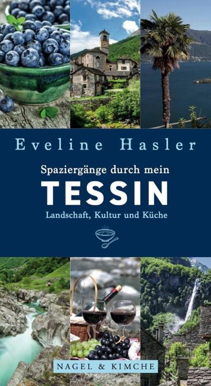 Spaziergänge durch mein Tessin, Eveline Hasler - Gebonden - 9783312012329