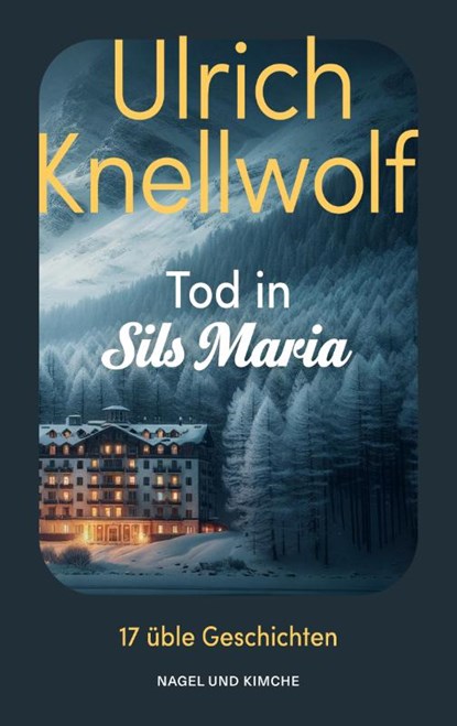Tod in Sils Maria, Ulrich Knellwolf - Paperback - 9783312013548