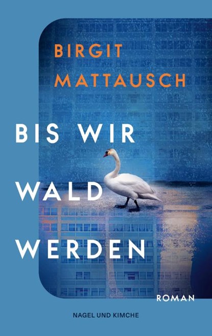 Bis wir Wald werden, Birgit Mattausch - Paperback - 9783312013791