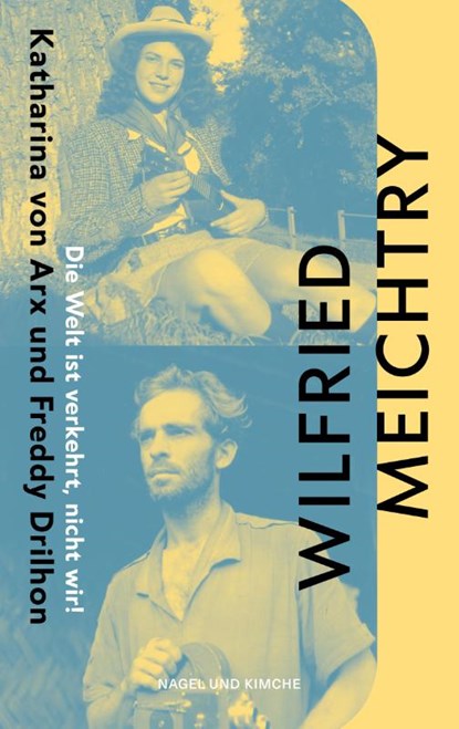 Die Welt ist verkehrt, nicht wir!, Wilfried Meichtry - Paperback - 9783312013999