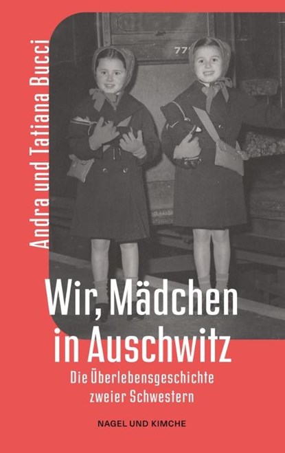 Wir, Mädchen in Auschwitz, Andra Bucci ; Tatiana Bucci - Paperback - 9783312014026