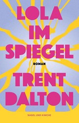Lola im Spiegel - Trent Dalton - 9783312014200
