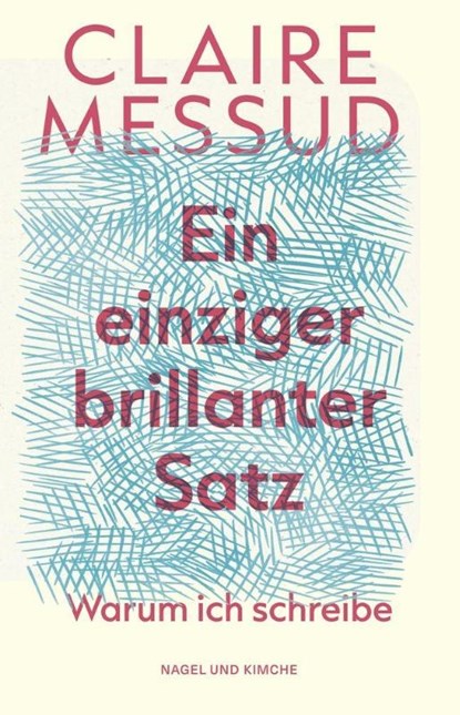 Ein einziger brillanter Satz, Claire Messud - Gebonden - 9783312014569