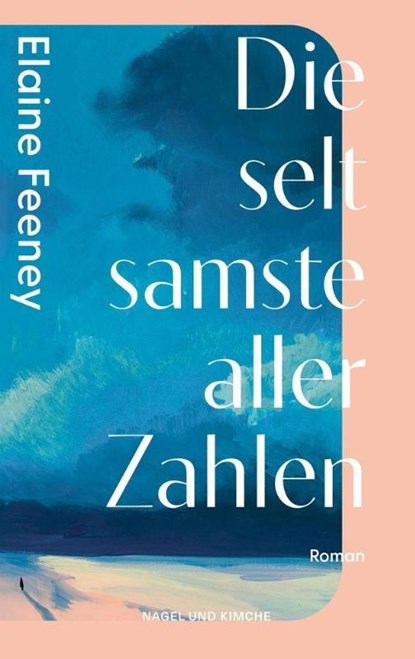 Die seltsamste aller Zahlen, Elaine Feeney - Paperback - 9783312014620