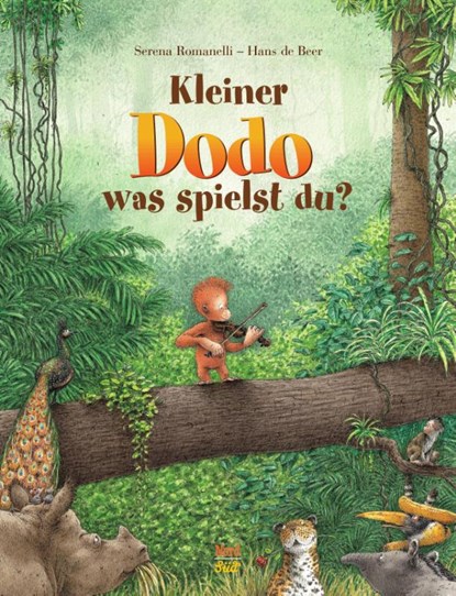 Kleiner Dodo, was spielst du?, Serena Romanelli ; Hans de Beer - Gebonden - 9783314007200