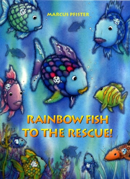 Rainbow Fish to the Rescue!, Marcus Pfister - Paperback - 9783314015748