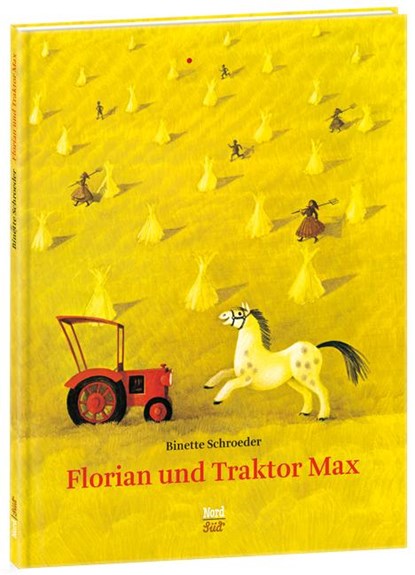 Florian und Traktor Max, Binette Schroeder - Gebonden - 9783314016028
