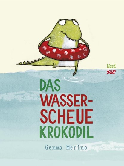 Das wasserscheue Krokodil, Gemma Merino - Gebonden - 9783314102172